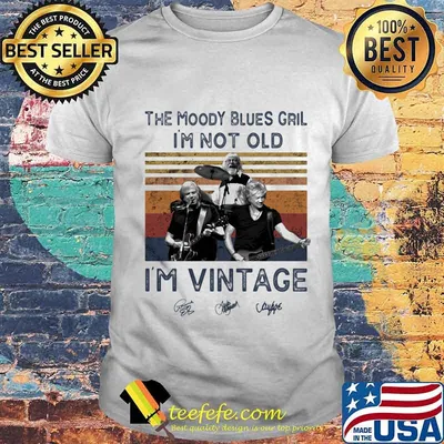 The moody blues grill i'm not old i'm vintage retro signatures shirt