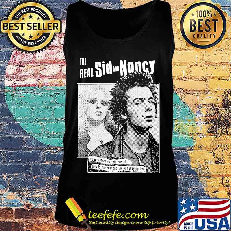 The real sid and nancy no initiators on this record this is the real sid vicious playing live s Tank top The real sid and nancy no initiators on this record this is the real sid vicious playing live s Tank top