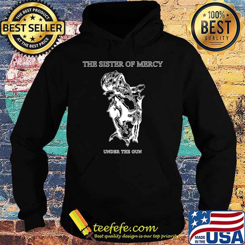 The sisters of mercy under the gun s Hoodie The sisters of mercy under the gun s Hoodie