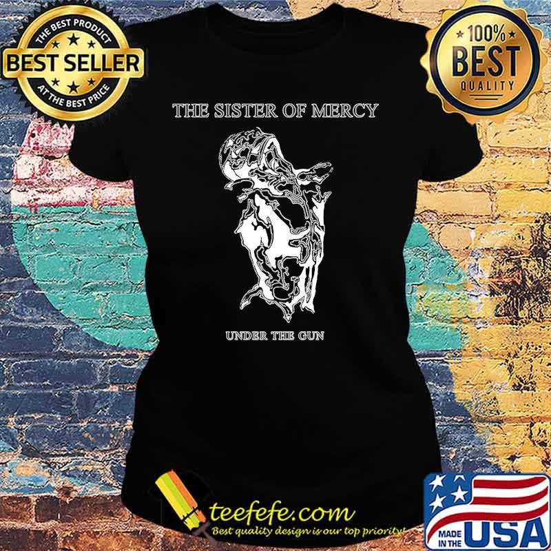 The sisters of mercy under the gun s Ladies tee The sisters of mercy under the gun s Ladies tee