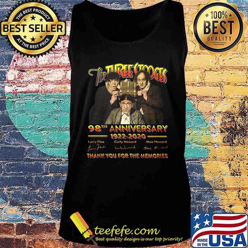 The three stooges 98th anniversary 1922 2020 thank you for the memories signatures s Tank top The three stooges 98th anniversary 1922 2020 thank you for the memories signatures s Tank top