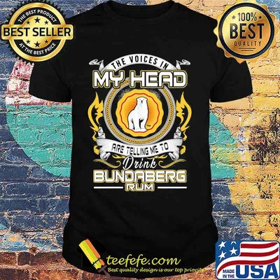 The voices in my head are telling me to drink bundaberg rum shirt
