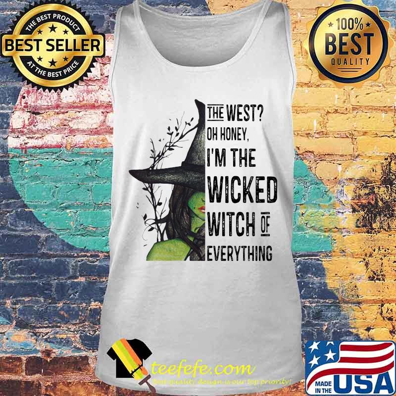 The west oh honey i'm the wicked witch of everything happy halloween s Tank top The west oh honey i'm the wicked witch of everything happy halloween s Tank top