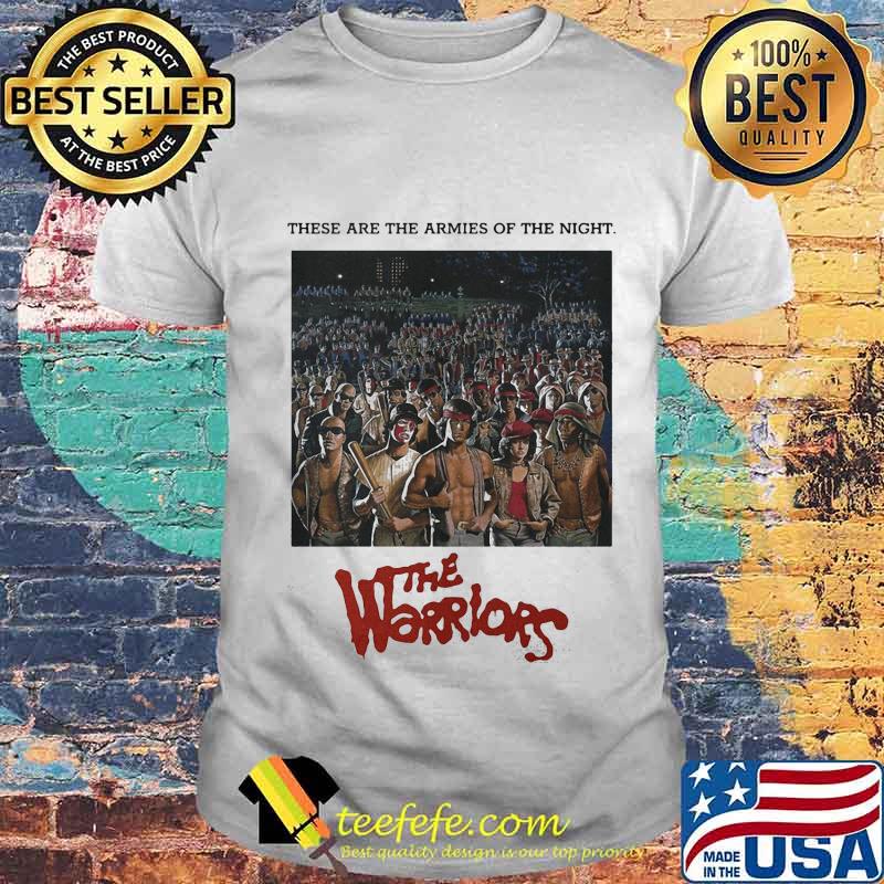 These are the armies of the night the warriors shirt