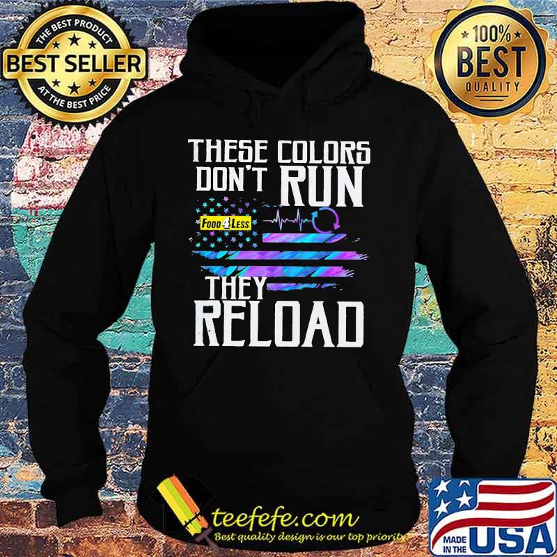 These colors don't run they reload food 4 less logo american flag independence day s Hoodie These colors don't run they reload food 4 less logo american flag independence day s Hoodie