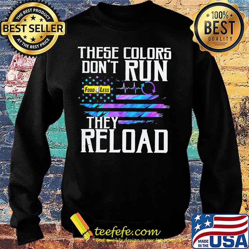 These colors don't run they reload food 4 less logo american flag independence day s Sweater These colors don't run they reload food 4 less logo american flag independence day s Sweater