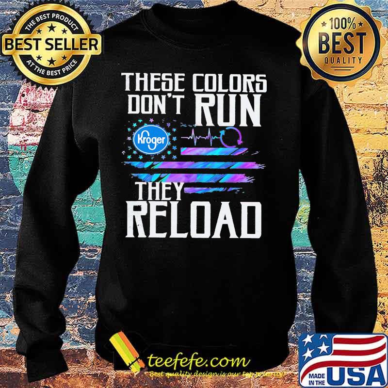 These colors don't run they reload kroger logo american flag independence day s Sweater These colors don't run they reload kroger logo american flag independence day s Sweater