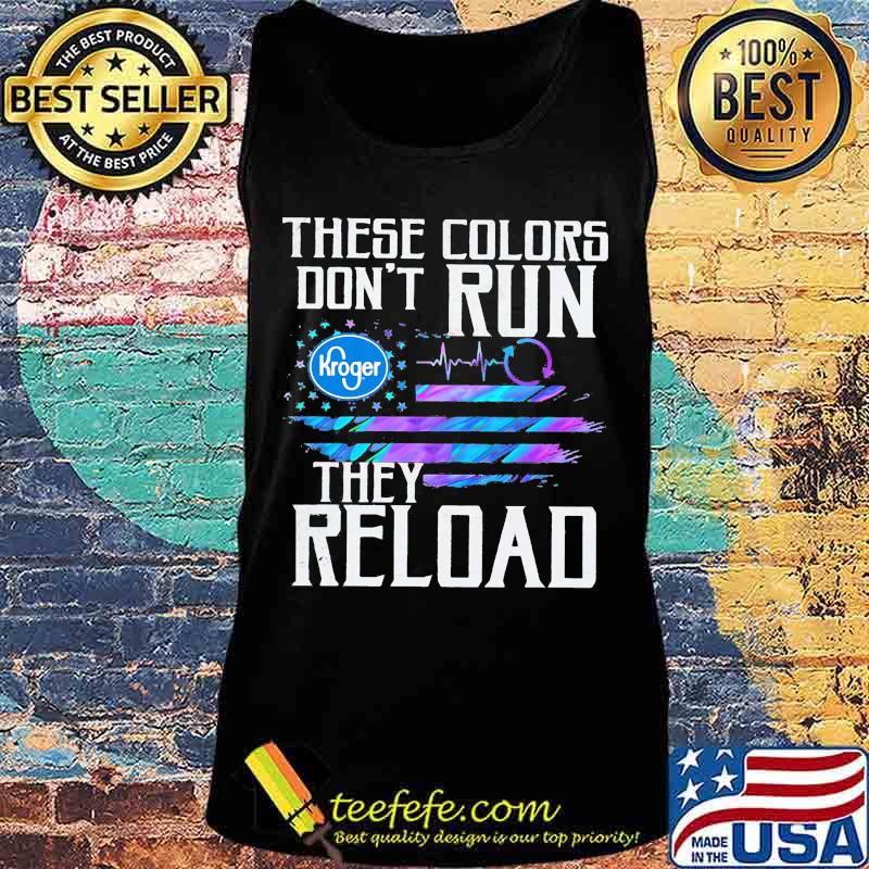 These colors don't run they reload kroger logo american flag independence day s Tank top These colors don't run they reload kroger logo american flag independence day s Tank top