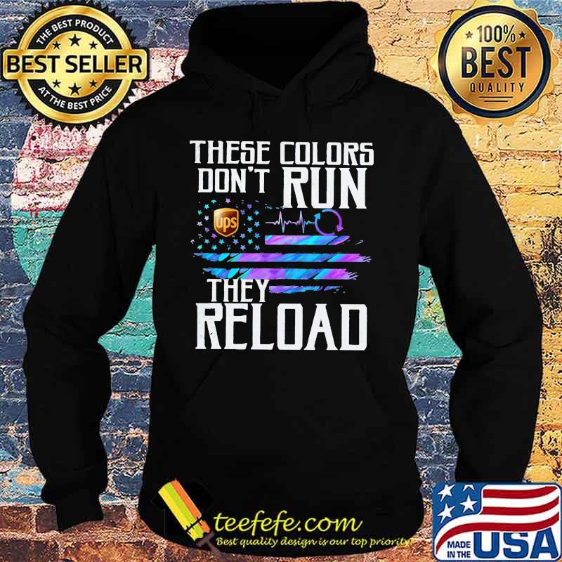 These colors don't run they reload ups logo american flag independence day s Hoodie These colors don't run they reload ups logo american flag independence day s Hoodie