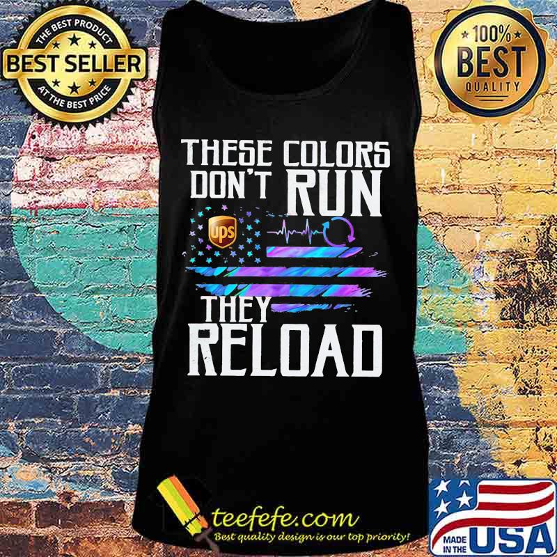 These colors don't run they reload ups logo american flag independence day s Tank top These colors don't run they reload ups logo american flag independence day s Tank top