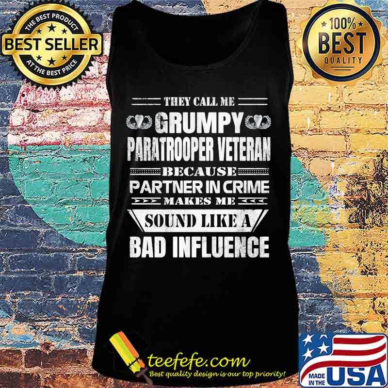 They call me grumpy paratrooper veteran because partner in crime makes me sound like a bad influence s Tank top They call me grumpy paratrooper veteran because partner in crime makes me sound like a bad influence s Tank top