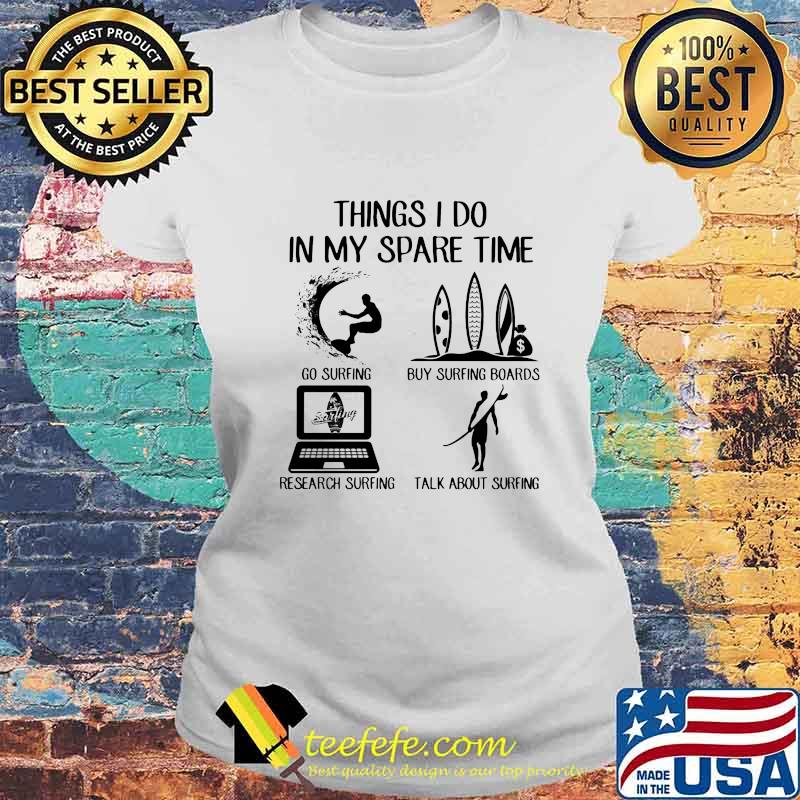 Things I Do In My Spare Time Surfing Shirt Laides tee Things I Do In My Spare Time Surfing Shirt Laides tee