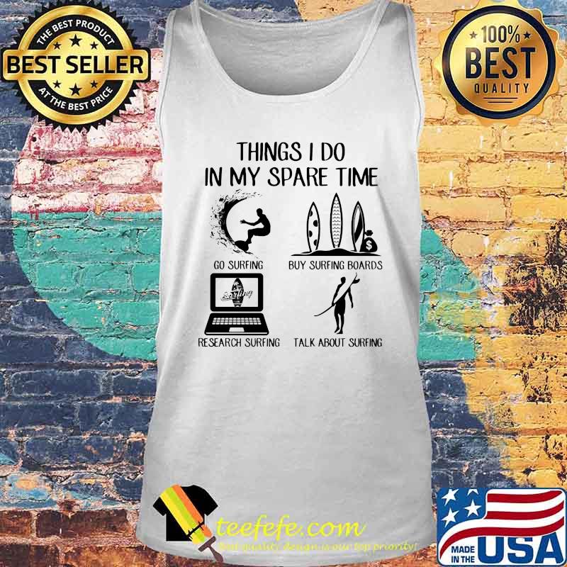 Things I Do In My Spare Time Surfing Shirt Tank top Things I Do In My Spare Time Surfing Shirt Tank top