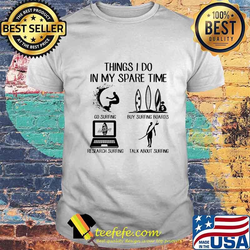 Things I Do In My Spare Time Surfing Shirt