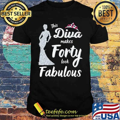 This Diva Makes Forty Look Fabulous Shirt
