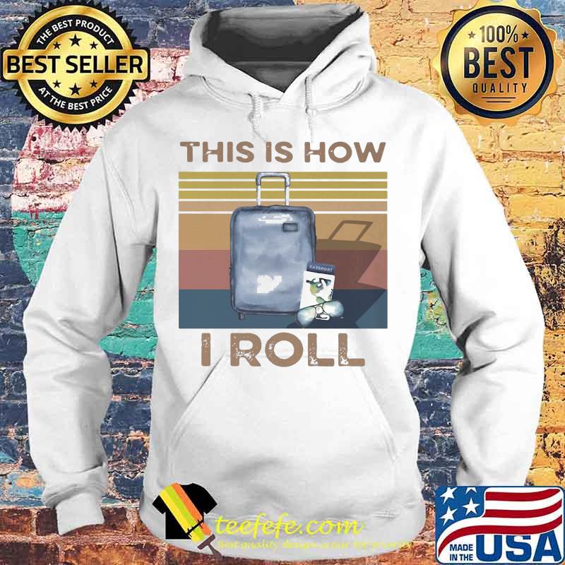 THIS IS HOW I ROLL VINTAGE RETRO SHIRT Hoodie THIS IS HOW I ROLL VINTAGE RETRO SHIRT Hoodie