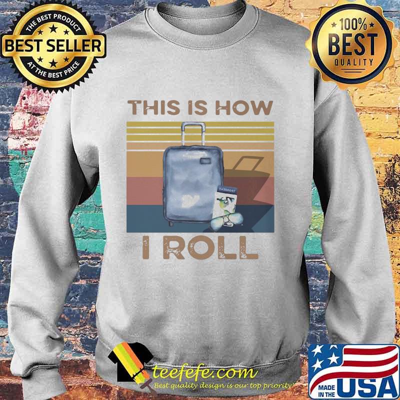 THIS IS HOW I ROLL VINTAGE RETRO SHIRT Sweater THIS IS HOW I ROLL VINTAGE RETRO SHIRT Sweater