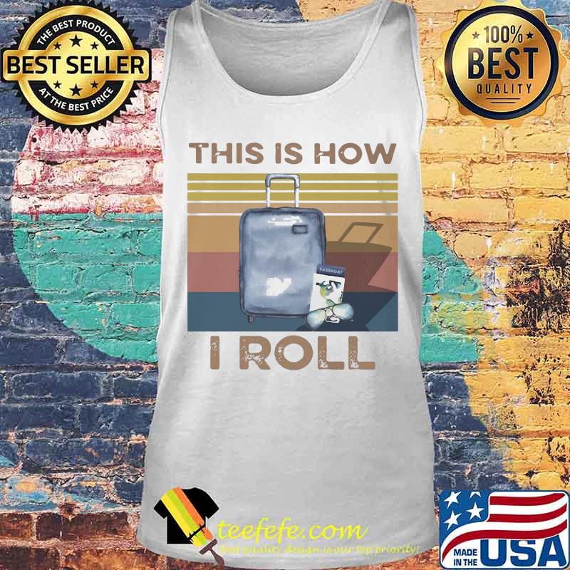 THIS IS HOW I ROLL VINTAGE RETRO SHIRT Tank top THIS IS HOW I ROLL VINTAGE RETRO SHIRT Tank top