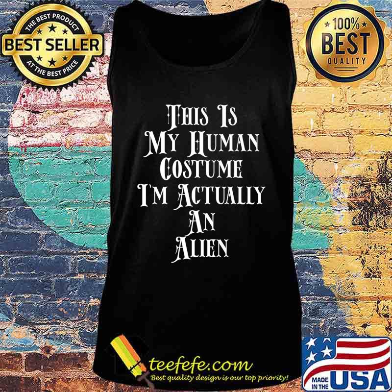 This Is My Human Costume - Funny Alien Costume For Men Women Premium T-Shirt Tank top This Is My Human Costume - Funny Alien Costume For Men Women Premium T-Shirt Tank top