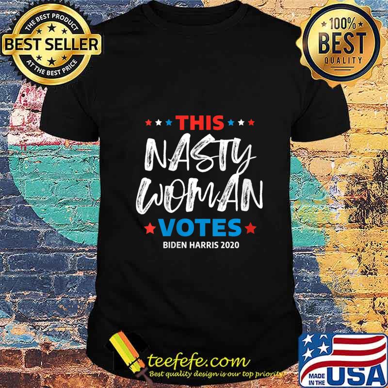 This Nasty Woman Votes Biden Harris Election 2020 Shirt