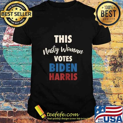 This nasty woman votes Biden Harris shirt
