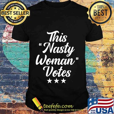 This Nasty Woman Votes Election Vote T-Shirt