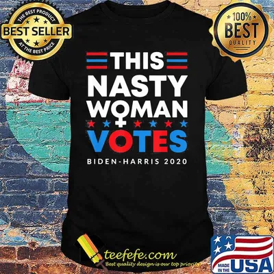 This nasty woman votes joe biden kamala harris 2020 shirt