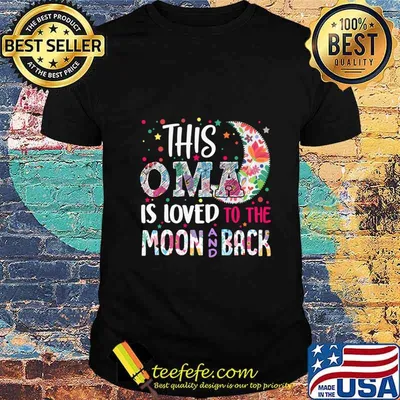This OMA is loved to the moon and back Gift Tee For OMA Pullover shirt
