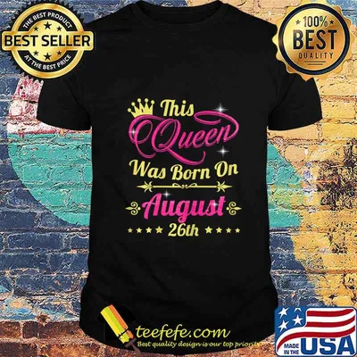 This Queen Was Born On August 26th Birthday T-Shirt