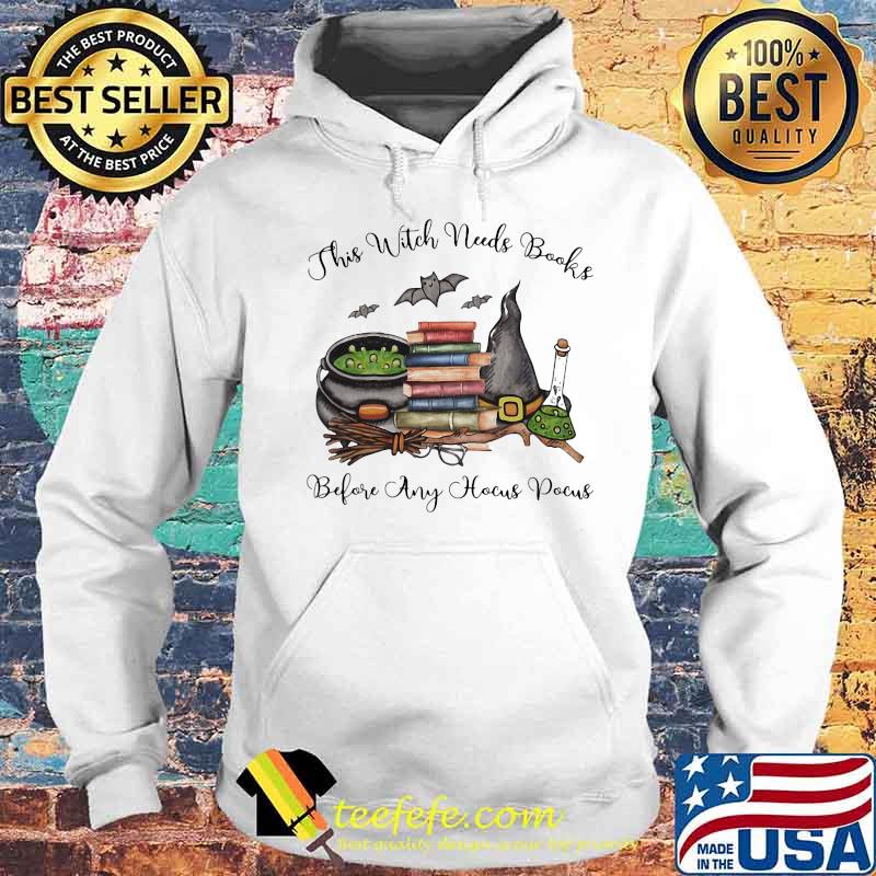 THIS WITCH NEEDS BOOKS BEFORE ANY HOCUS POCUS HALLOWEEN SHIRT Hoodie THIS WITCH NEEDS BOOKS BEFORE ANY HOCUS POCUS HALLOWEEN SHIRT Hoodie