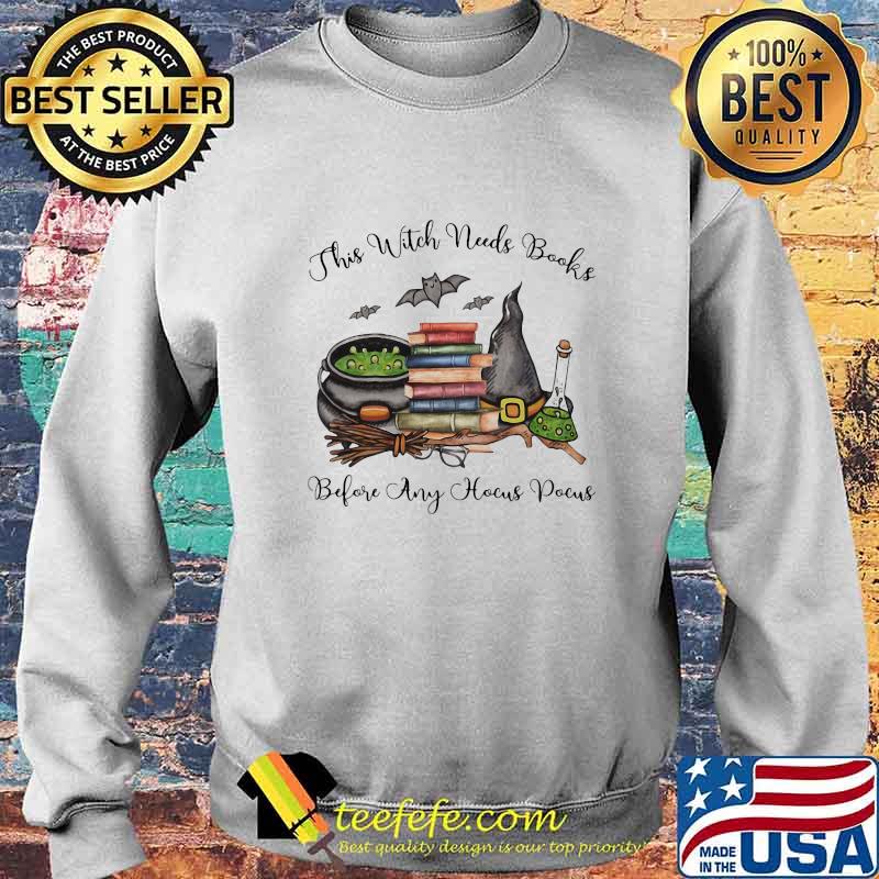 THIS WITCH NEEDS BOOKS BEFORE ANY HOCUS POCUS HALLOWEEN SHIRT Sweater THIS WITCH NEEDS BOOKS BEFORE ANY HOCUS POCUS HALLOWEEN SHIRT Sweater