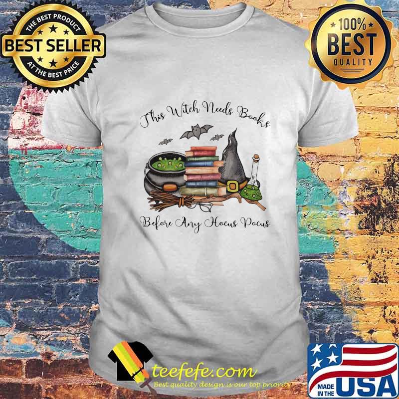 THIS WITCH NEEDS BOOKS BEFORE ANY HOCUS POCUS HALLOWEEN SHIRT