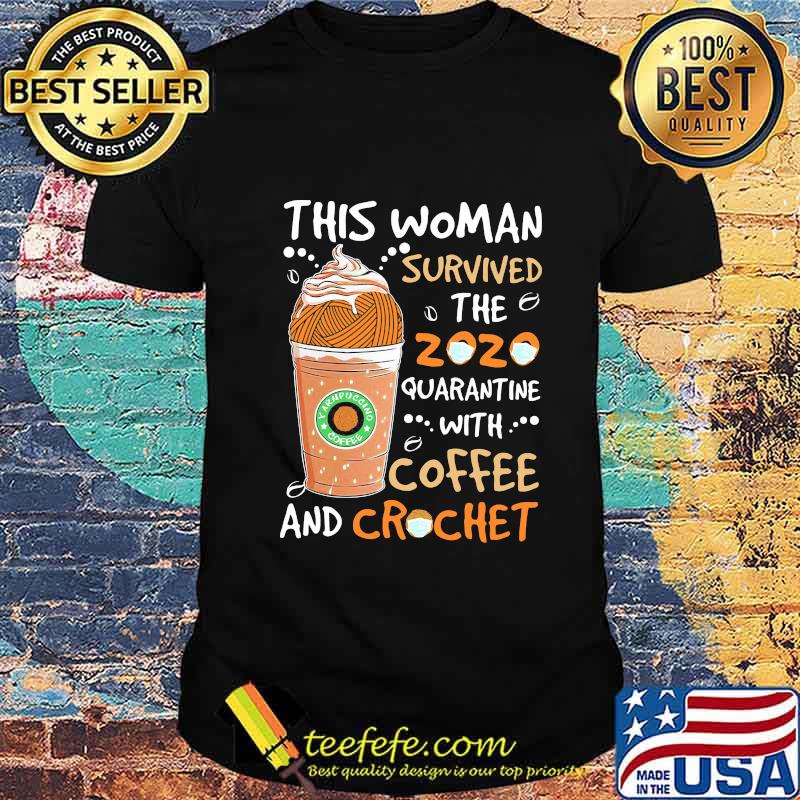 This woman survived the 2020 quarantine with coffee and crochet mask shirt