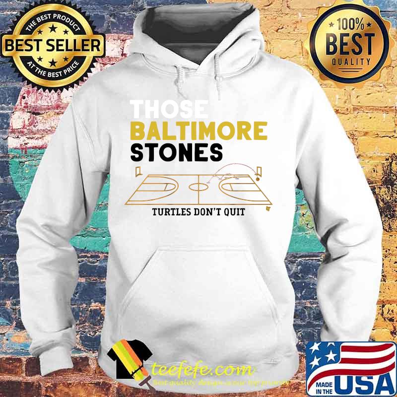 Those baltimore stones turtles don't quit basketball s Hoodie Those baltimore stones turtles don't quit basketball s Hoodie