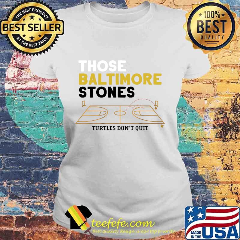Those baltimore stones turtles don't quit basketball s Laides tee Those baltimore stones turtles don't quit basketball s Laides tee