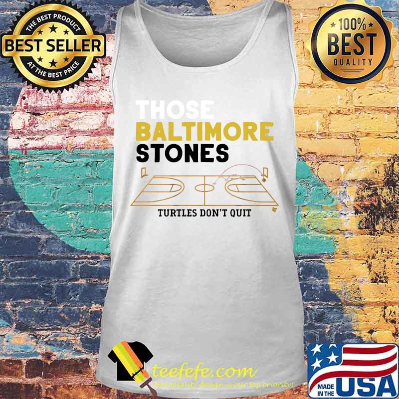 Those baltimore stones turtles don't quit basketball s Tank top Those baltimore stones turtles don't quit basketball s Tank top