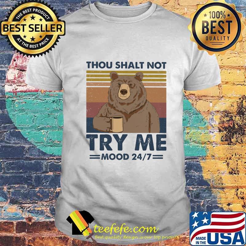 Thou Shalt Not Try Me Mood 247 Bear Vintage Retro Shirt