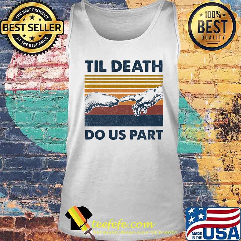 TIL DEATH DO US PART VINTAGE RETRO SHIRT Tank top TIL DEATH DO US PART VINTAGE RETRO SHIRT Tank top
