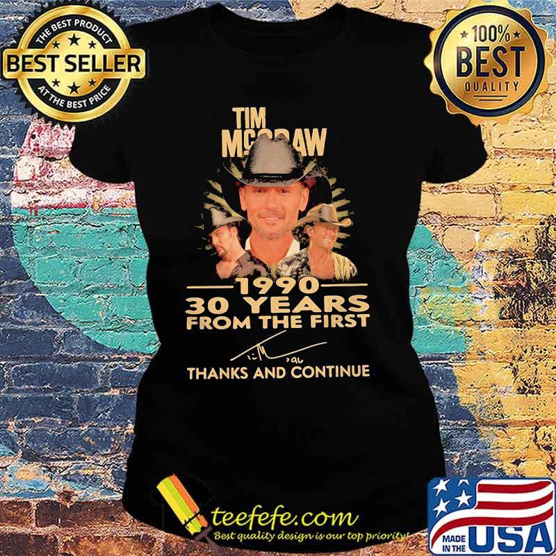 Tim mcgraw 1990 30 years for the first thank and continue signature s Ladies tee Tim mcgraw 1990 30 years for the first thank and continue signature s Ladies tee