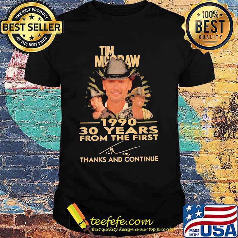 Tim mcgraw 1990 30 years for the first thank and continue signature shirt Tim mcgraw 1990 30 years for the first thank and continue signature shirt