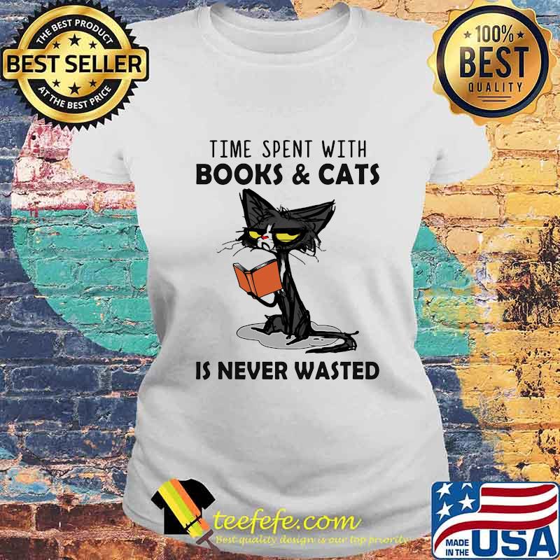 TIME SPENT WITH BOOKS AND CATS IS NEVER WASTED SHIRT Laides tee TIME SPENT WITH BOOKS AND CATS IS NEVER WASTED SHIRT Laides tee