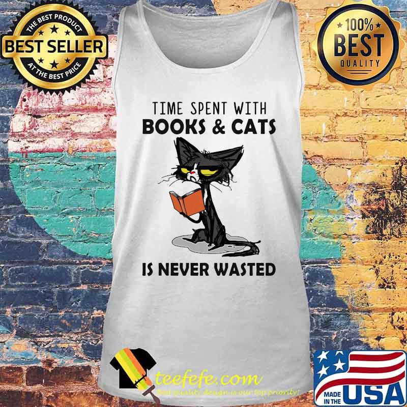 TIME SPENT WITH BOOKS AND CATS IS NEVER WASTED SHIRT Tank top TIME SPENT WITH BOOKS AND CATS IS NEVER WASTED SHIRT Tank top