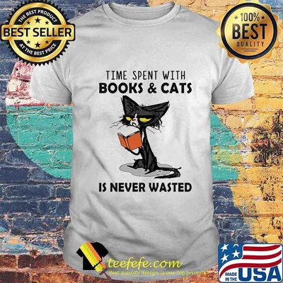 TIME SPENT WITH BOOKS AND CATS IS NEVER WASTED SHIRT