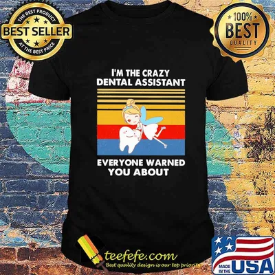 Tinkerbell i'm the crazy dental assistant everyone warned you about vintage retro shirt