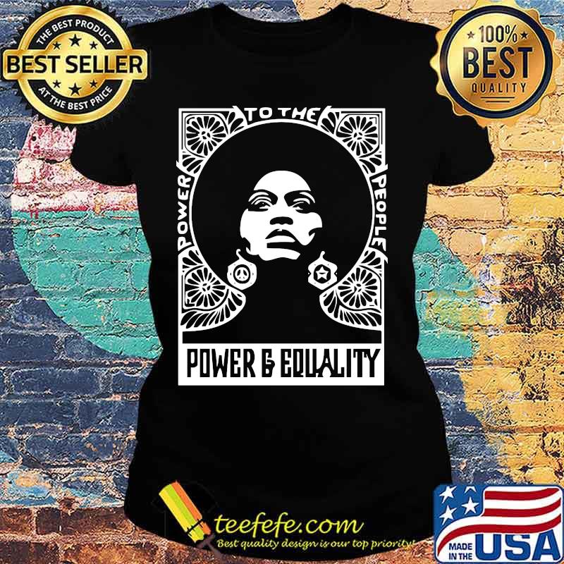 To the power and equality people power s Ladies tee To the power and equality people power s Ladies tee