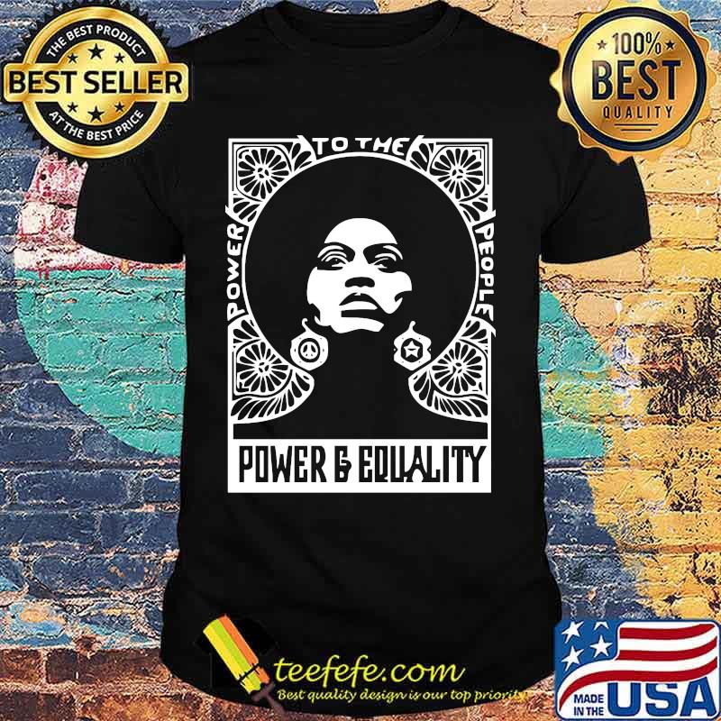 To the power and equality people power shirt