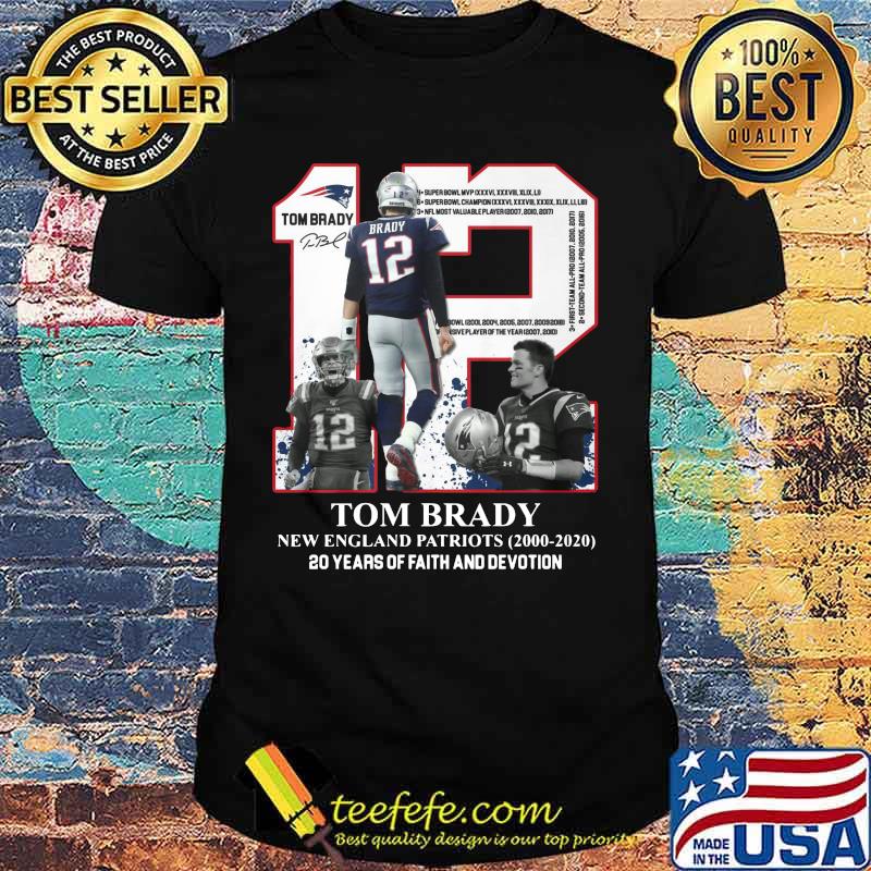 Tom brady 12 new england patriots football team 2000 2020 20 years of faith and devotion signature shirt