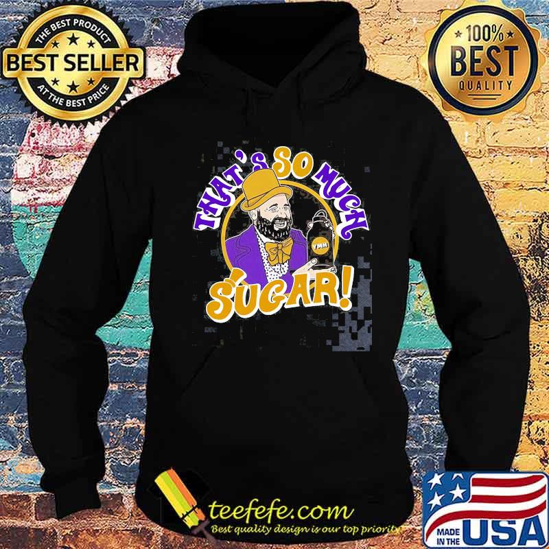 Tom segura that's so much sugar s Hoodie Tom segura that's so much sugar s Hoodie
