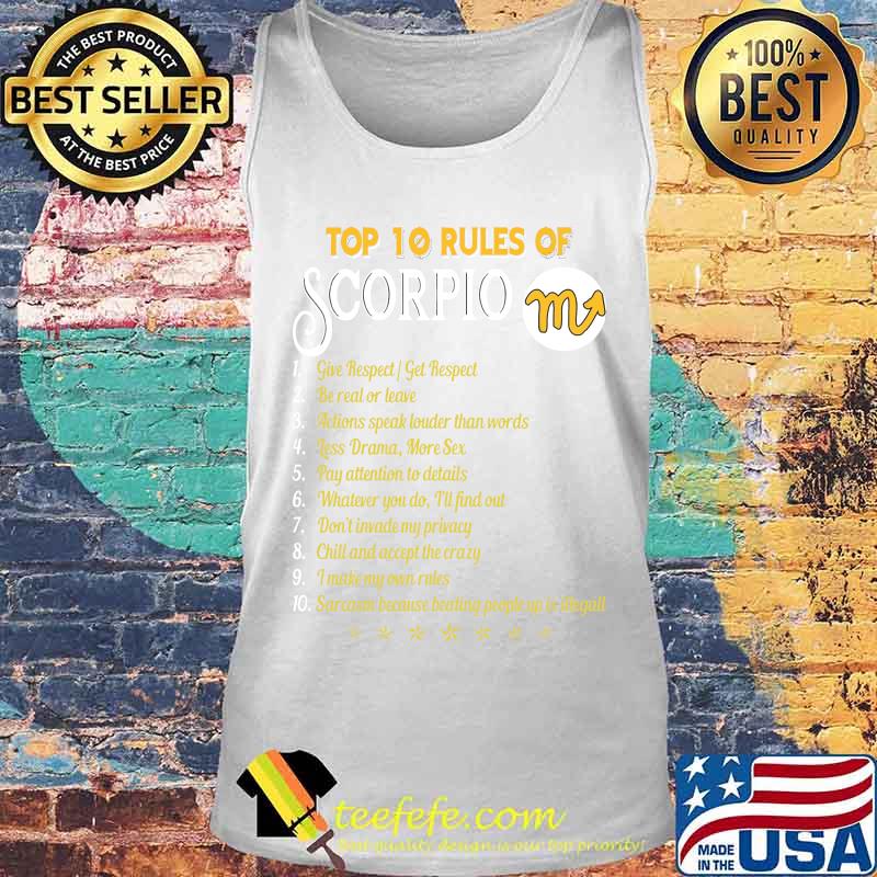 Top 10 rules of scorpio give respect get respect be real or leave actions speak louder than words s Tank top Top 10 rules of scorpio give respect get respect be real or leave actions speak louder than words s Tank top