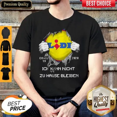 Top Blood Insides Lidl Covid-19 2020 Ich Kann Nicht Zu Hause Bleiben Shirt